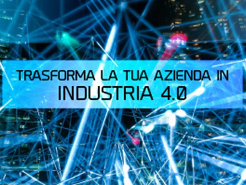 Trasforma la tua azienda in Industria 4.0
